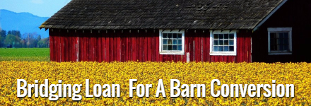 Bridging Loan For A Barn Conversion